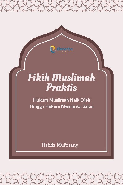 Fikih Muslimah Praktis: Hukum Muslimah Naik Ojek Hingga Hukum Membuka Salon